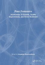 Plant Proteomics: Implications in Growth, Quality Improvement, and Stress Resilience