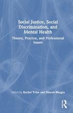 Social Justice, Social Discrimination, and Mental Health: Theory, Practice, and Professional Issues