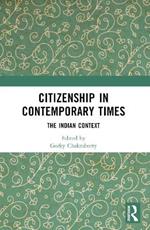 Citizenship in Contemporary Times: The Indian Context