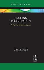 Housing Regeneration: A Plan for Implementation