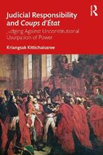 Judicial Responsibility and Coups d’État: Judging Against Unconstitutional Usurpation of Power