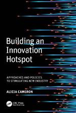 Building an Innovation Hotspot: Approaches and Policies to Stimulating New Industry