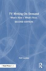 TV Writing On Demand: What's Now + What's Next.