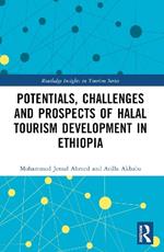 Potentials, Challenges and Prospects of Halal Tourism Development in Ethiopia