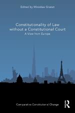 Constitutionality of Law without a Constitutional Court: A View from Europe