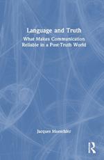 Language and Truth: What Makes Communication Reliable in a Post-Truth World