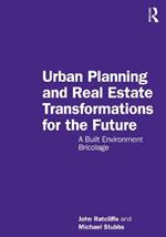 Urban Planning and Real Estate Transformations for the Future: A Built Environment Bricolage