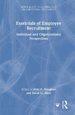 Essentials of Employee Recruitment: Individual and Organizational Perspectives