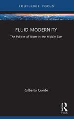 Fluid Modernity: The Politics of Water in the Middle East