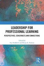 Leadership for Professional Learning: Perspectives, Constructs and Connections