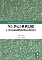 The League of Ireland: An Historical and Contemporary Assessment