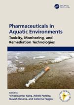 Pharmaceuticals in Aquatic Environments: Toxicity, Monitoring, and Remediation Technologies
