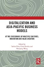 Digitalization and Asia-Pacific Business Models: At the Crossroads of Multiple Cultures, Innovation and Value Creation