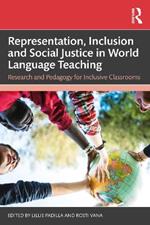 Representation, Inclusion and Social Justice in World Language Teaching: Research and Pedagogy for Inclusive Classrooms