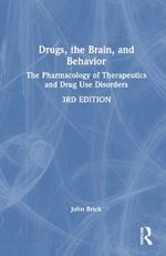 Drugs, the Brain, and Behavior: The Pharmacology of Therapeutics and Drug Use Disorders