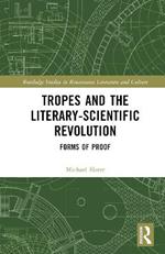 Tropes and the Literary-Scientific Revolution: Forms of Proof