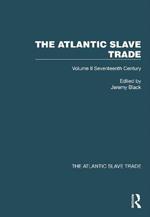 The Atlantic Slave Trade: Volume II Seventeenth Century