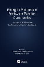 Emergent Pollutants in Freshwater Plankton Communities: Ecological Effects and Sustainable Mitigation Strategies