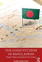 The Constitution of Bangladesh: People, Politics and Judicial Intervention