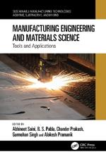 Manufacturing Engineering and Materials Science: Tools and Applications