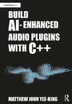 Build AI-Enhanced Audio Plugins with C++