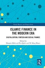 Islamic Finance in the Modern Era: Digitalization, FinTech and Social Finance