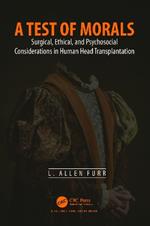 A Test of Morals: Surgical, Ethical, and Psychosocial Considerations in Human Head Transplantation