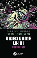 The Pocket Mentor for Video Game UX UI