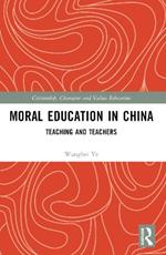 Moral Education in China: Teaching and Teachers