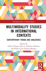 Multimodality Studies in International Contexts: Contemporary Trends and Challenges