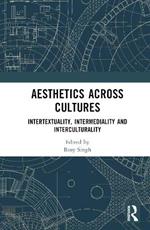 Aesthetics across Cultures: Intertextuality, Intermediality and Interculturality