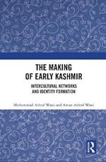 The Making of Early Kashmir: Intercultural Networks and Identity Formation