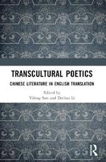 Transcultural Poetics: Chinese Literature in English Translation