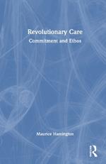 Revolutionary Care: Commitment and Ethos