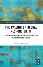 The Calling of Global Responsibility: New Initiatives in Justice, Dialogues and Planetary Realizations