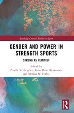 Gender and Power in Strength Sports: Strong As Feminist