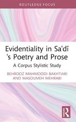 Evidentiality in Sa'di's Poetry and Prose: A Corpus Stylistic Study