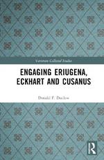 Engaging Eriugena, Eckhart and Cusanus