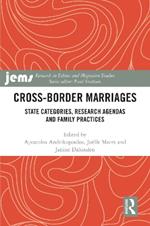 Cross-Border Marriages: State Categories, Research Agendas and Family Practices