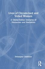 Lives of Circumcised and Veiled Women: A Global-Indian Interplay of Discourses and Narratives