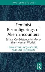 Feminist Reconfigurings of Alien Encounters: Ethical Co-Existence in More-than-Human Worlds