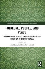 Folklore, People, and Places: International Perspectives on Tourism and Tradition in Storied Places