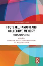 Football, Fandom and Collective Memory: Global Perspectives