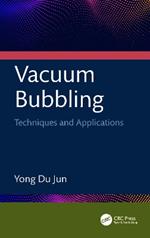 Vacuum Bubbling: Techniques and Applications