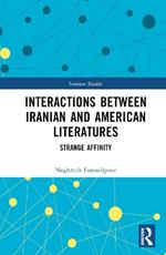 Interactions Between Iranian and American Literatures: Strange Affinity