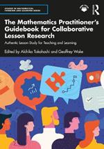 The Mathematics Practitioner’s Guidebook for Collaborative Lesson Research: Authentic Lesson Study for Teaching and Learning