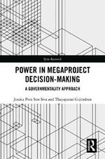 Power in Megaproject Decision-making: A Governmentality Approach