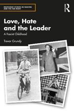 Love, Hate and the Leader: A Fascist Childhood