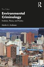 Environmental Criminology: Evolution, Theory, and Practice