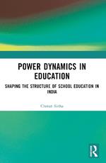 Power Dynamics in Education: Shaping the Structure of School Education in India